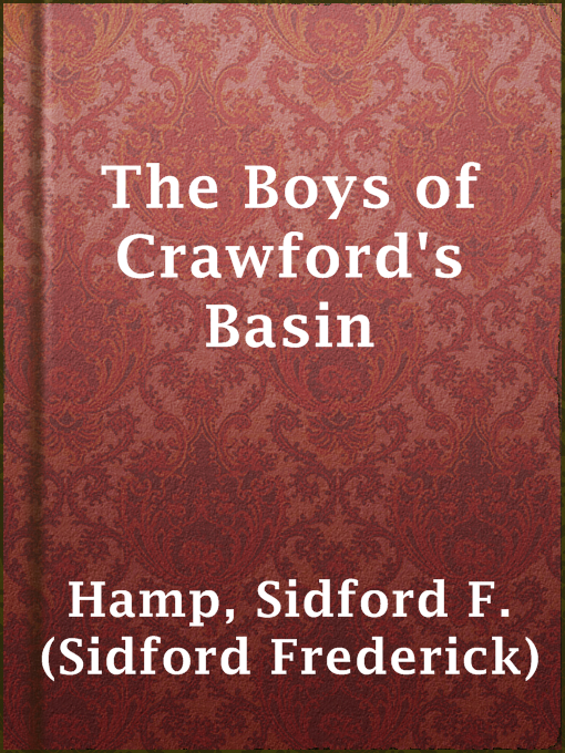 Sidford F. (Sidford Frederick) Hamp创作的The Boys of Crawford's Basin作品的详细信息 - 可供借阅